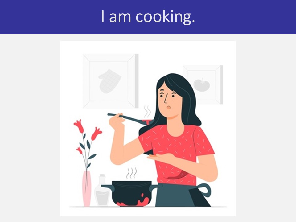 I am cooking